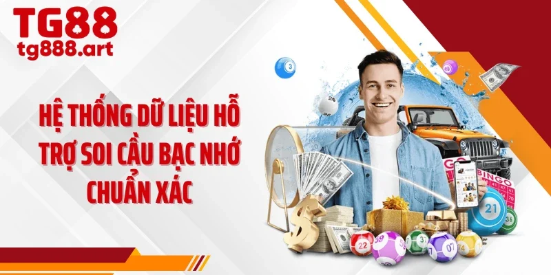 Hệ thống dữ liệu hỗ trợ soi cầu bạc nhớ chuẩn xác
